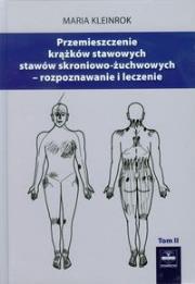 Przemieszczenia krążków stawowych stawów skroniowo-żuchwowych tom 2. Autor: Kleinrok Maria. Dadada.pl Okładka książki Przemieszczenia krążków stawowych stawów skroniowo-żuchwowych tom 2
