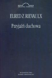 Przyjaźń duchowa. Autor: Elfred z Rievaulx. Dadada.pl Okładka książki Przyjaźń duchowa