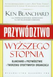Przywództwo wyższego stopnia. Autor: Blanchard Ken Olmstead Cynthia. Dadada.pl Okładka książki Przywództwo wyższego stopnia