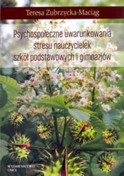 Okładka książki Psychospołeczne uwarunkowania stresu nauczycielek szkół podstawowych i gimnazjów