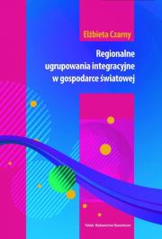 Regionalne ugrupowania integracyjne.... Autor: Czarny Elżbieta. Dadada.pl Okładka książki Regionalne ugrupowania integracyjne...