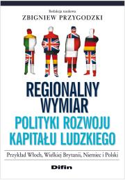 Regionalny wymiar polityki rozwoju kapitału ludzkiego. Autor: Przygodzki Zbigniew. Dadada.pl Okładka książki Regionalny wymiar polityki rozwoju kapitału ludzkiego