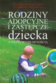 Rodziny adopcyjne i zastępcze dziecka.... Autor: Bartnikowska Urszula, Ćwirynkało Katarzyna. Dadada.pl Okładka książki Rodziny adopcyjne i zastępcze dziecka...