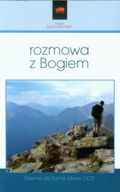 Rozmowa z Bogiem. Autor: Sainte Marie Etienne. Dadada.pl Okładka książki Rozmowa z Bogiem