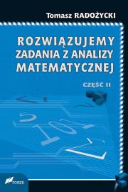 Rozwiązujemy zadania z analizy matematycznej Część 2. Autor: Tomasz Radożycki. Dadada.pl Okładka książki Rozwiązujemy zadania z analizy matematycznej Część 2