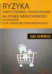 Okładka książki Ryzyka inwestowania i finansowania na rynku nieruchomości w kontekście etyki społecznej odpowiedzialności