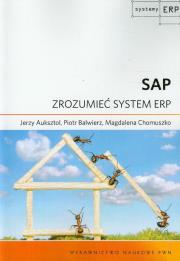 SAP Zrozumieć system ERP. Autor: Auksztol Jerzy, Balwierz Piotr, Chomuszko Magdalena. Dadada.pl Okładka książki SAP Zrozumieć system ERP