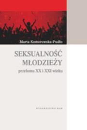 Okładka książki Seksualność młodzieży przełomu XX i XXI w.
