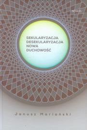 Okładka książki Sekularyzacja desekularyzacja Nowa duchowość