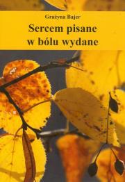 Okładka książki Sercem pisane w bólu wydane