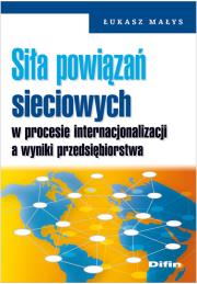 Siła powiązań sieciowych w proc. internacjonal.. Autor: Małys Łukasz. Dadada.pl Okładka książki Siła powiązań sieciowych w proc. internacjonal.