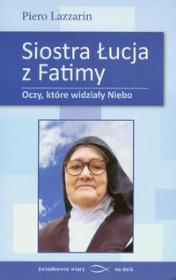 Siostra Łucja z Fatimy. Autor: Lazzarin Piero. Dadada.pl Okładka książki Siostra Łucja z Fatimy