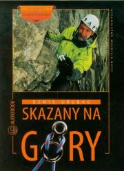 Skazany na góry - Audiobook. Autor: Urubko Denis. Dadada.pl Okładka książki Skazany na góry - Audiobook
