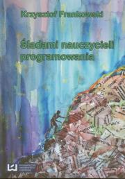 Okładka książki Śladami nauczycieli programowania