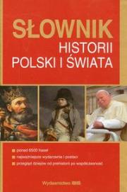 Słownik historii Polski i świata. Autor: Greiner Piotr, Gronkowska Ewa, Kaczmarek Ryszard. Dadada.pl Okładka książki Słownik historii Polski i świata