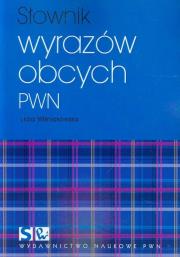Słownik wyrazów obcych PWN. Autor: Wiśniakowska Lidia. Dadada.pl Okładka książki Słownik wyrazów obcych PWN