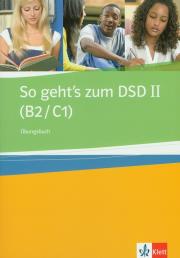 So geht's zum DSD II Ubungsbuch. Autor: Brewińska Ewa, Holm Buchner, Świerczyńska Elżbieta. Dadada.pl Okładka książki So geht's zum DSD II Ubungsbuch