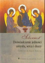 Sobornost Doświadczenie jedności umysłu, serca i duszy. Autor: Doherty Catherine de Hueck. Dadada.pl Okładka książki Sobornost Doświadczenie jedności umysłu, serca i duszy