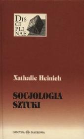 Socjologia sztuki. Autor: Heinich Nathalie. Dadada.pl Okładka książki Socjologia sztuki