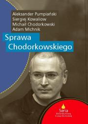 Sprawa Chodorkowskiego. Autor: Michnik Adam, Pumpiański Aleksander, Kowaliow Siergiej. Dadada.pl Okładka książki Sprawa Chodorkowskiego