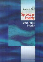 Okładka książki Sprzeczne żywioły Młoda Polska i okolice