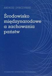 Okładka książki Środowisko międzynarodowe a zachowania państw