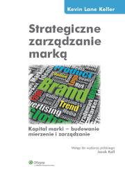 Strategiczne zarządzanie marką. Autor: Keller Kevin Lane. Dadada.pl Okładka książki Strategiczne zarządzanie marką