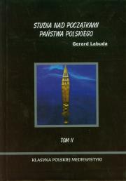 Studia nad początkami państwa polskiego. Tom II. Autor: Labuda Gerard. Dadada.pl Okładka książki Studia nad początkami państwa polskiego. Tom II