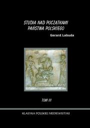 Studia nad początkami państwa polskiego. Tom III. Autor: Labuda Gerard. Dadada.pl Okładka książki Studia nad początkami państwa polskiego. Tom III