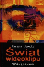 Świat wideoklipu. Autor: Jarecka Urszula. Dadada.pl Okładka książki Świat wideoklipu