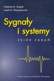 Sygnały i systemy. Autor: Snopek Kajetana M., Jacek M. Wojciechowski. Dadada.pl Okładka książki Sygnały i systemy