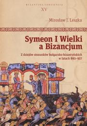 Symeon I Wielki a Bizancjum. Autor: Leszka Mirosław J.. Dadada.pl Okładka książki Symeon I Wielki a Bizancjum