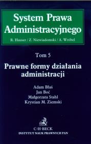 System Prawa Administracyjnego tom 5 Prawne formy działania administracji. Autor: Błaś Adam, Boć Jan, Małgorzata Stahl, Ziemski Krystian M.. Dadada.pl Okładka książki System Prawa Administracyjnego tom 5 Prawne formy działania administracji