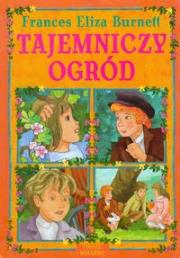 Tajemniczy ogród. Autor: Burnett Frances Eliza. Dadada.pl Okładka książki Tajemniczy ogród