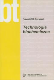 Okładka książki Technologia biochemiczna