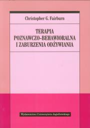 Terapia poznawczo-behawioralna i zaburzenia.... Autor: Christopher G. Fairburn. Dadada.pl Okładka książki Terapia poznawczo-behawioralna i zaburzenia...