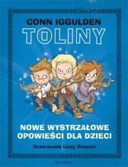 Toliny Nowe wystrzałowe opowieści dla dzieci. Autor: Iggulden Conn. Dadada.pl Okładka książki Toliny Nowe wystrzałowe opowieści dla dzieci