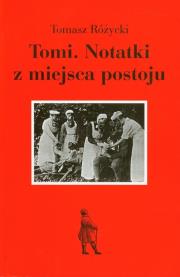 Tomi. Notatki z miejsca postoju. Autor: Różycki Tomasz. Dadada.pl Okładka książki Tomi. Notatki z miejsca postoju