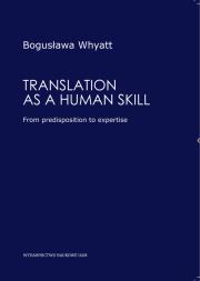 Okładka książki Translation as a human skill From predisposition to expertise