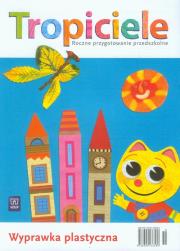 Tropiciele Roczne przyg. prz. Wyprawka plastyczna. Autor: Praca zbiorowa. Dadada.pl Okładka książki Tropiciele Roczne przyg. prz. Wyprawka plastyczna