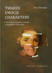 Twarze, emocje, charaktery. Literacka przygoda.... Autor: Skorupa Ewa. Dadada.pl Okładka książki Twarze, emocje, charaktery. Literacka przygoda...
