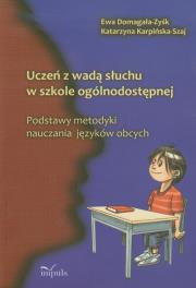 Uczeń z wadą słuchu w szkole ogólnodostępnej. Autor: Domagała-Zyśk Ewa, Karpińska-Szaj Katarzyna. Dadada.pl Okładka książki Uczeń z wadą słuchu w szkole ogólnodostępnej