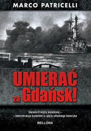 Umierać za Gdańsk. Autor: Marco Patricelli. Dadada.pl Okładka książki Umierać za Gdańsk