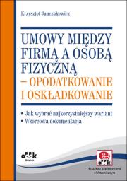 Umowy między firmą a osobą fizyczną – opodatkowanie i oskładkowanie. Autor: Janczukowicz Krzysztof. Dadada.pl Okładka książki Umowy między firmą a osobą fizyczną – opodatkowanie i oskładkowanie