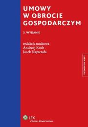 Umowy w obrocie gospodarczym. Autor: Andrzej Koch (red. nauk.), Jacek Napierała (red. nauk.). Dadada.pl Okładka książki Umowy w obrocie gospodarczym