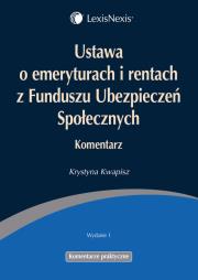 Ustawa o emeryturach i rentach z Funduszu Ubezpieczeń Społecznych Komentarz. Autor: Kwapisz Krystyna. Dadada.pl Okładka książki Ustawa o emeryturach i rentach z Funduszu Ubezpieczeń Społecznych Komentarz