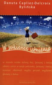 W sukience istnienia. Autor: Danuta Capliez-Delcroix Bylińska. Dadada.pl Okładka książki W sukience istnienia