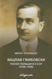 Okładka książki Wacław Grzybowski poseł Polski w ZSRR 1936-1939