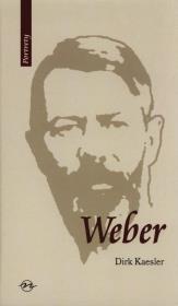 Weber Życie i dzieło. Autor: Kaesler Dirk. Dadada.pl Okładka książki Weber Życie i dzieło