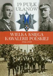 Opakowanie Wielka Księga Kawalerii Polskiej 1918-1939 - 19. Pułk Ułanów Wołyńskich